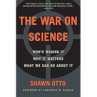 The War on Science: Who's Waging It, Why It Matters, What We Can Do About It book cover The War on Science: Who's Waging It, Why It Matters, What We Can Do About It book cover