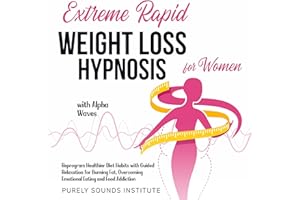 Extreme Rapid Weight Loss Hypnosis for Women with Alpha Waves: Reprogram Healthier Diet Habits with Guided Relaxation for Bur