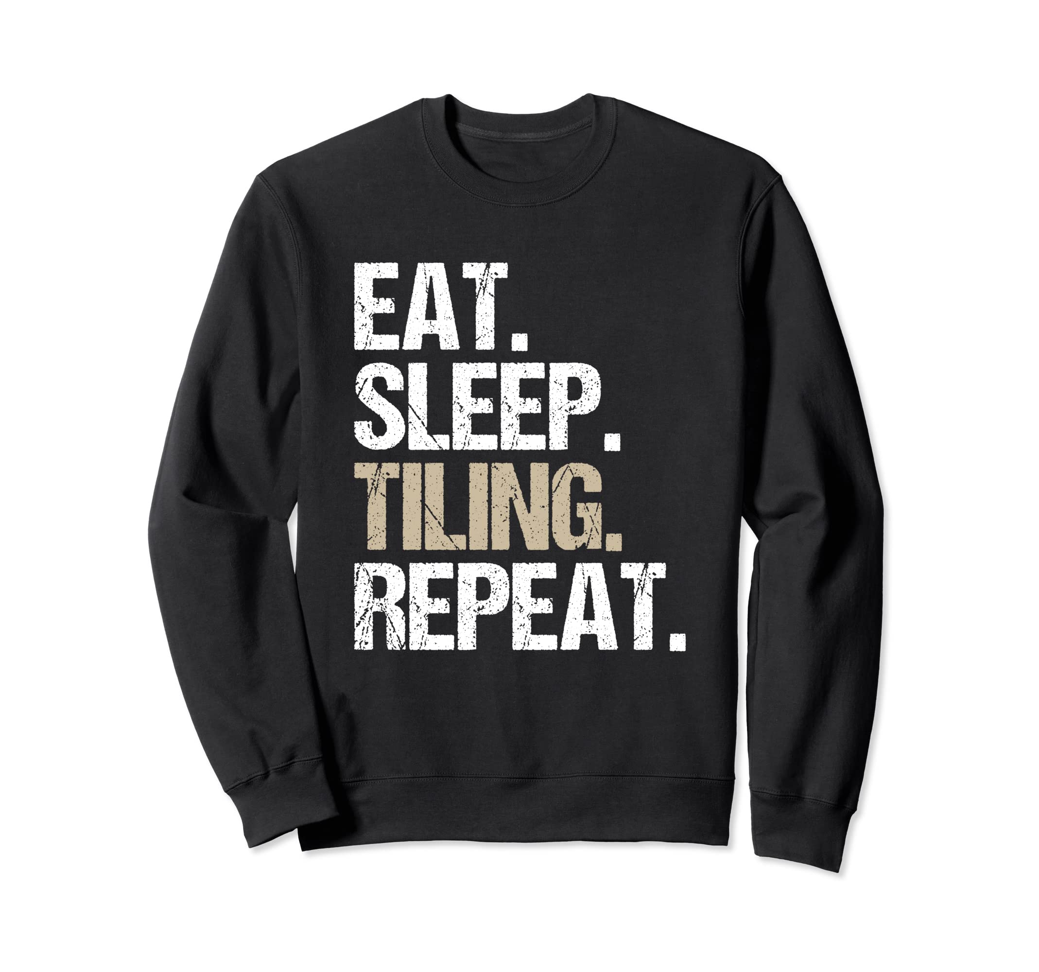 Tile Man Eat Sleep Tiling Repeat Tile Setter Floor Tiler Sweatshirt