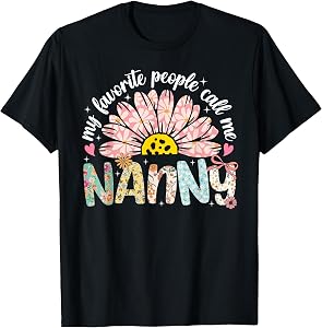 My Favorite People Call Me Nanny Mothers Day Girly Women T-Shirt