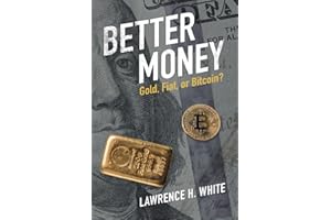 Better Money: Gold, Fiat, or Bitcoin?