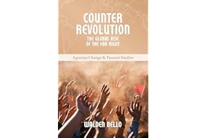 Counterrevolution: The Global Rise of the Far Right (Agrarian Change and Peasant Studies)