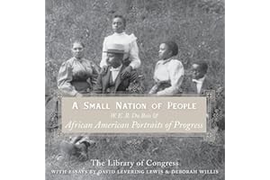 A Small Nation of People: W. E. B. Du Bois and African American Portraits of Progress