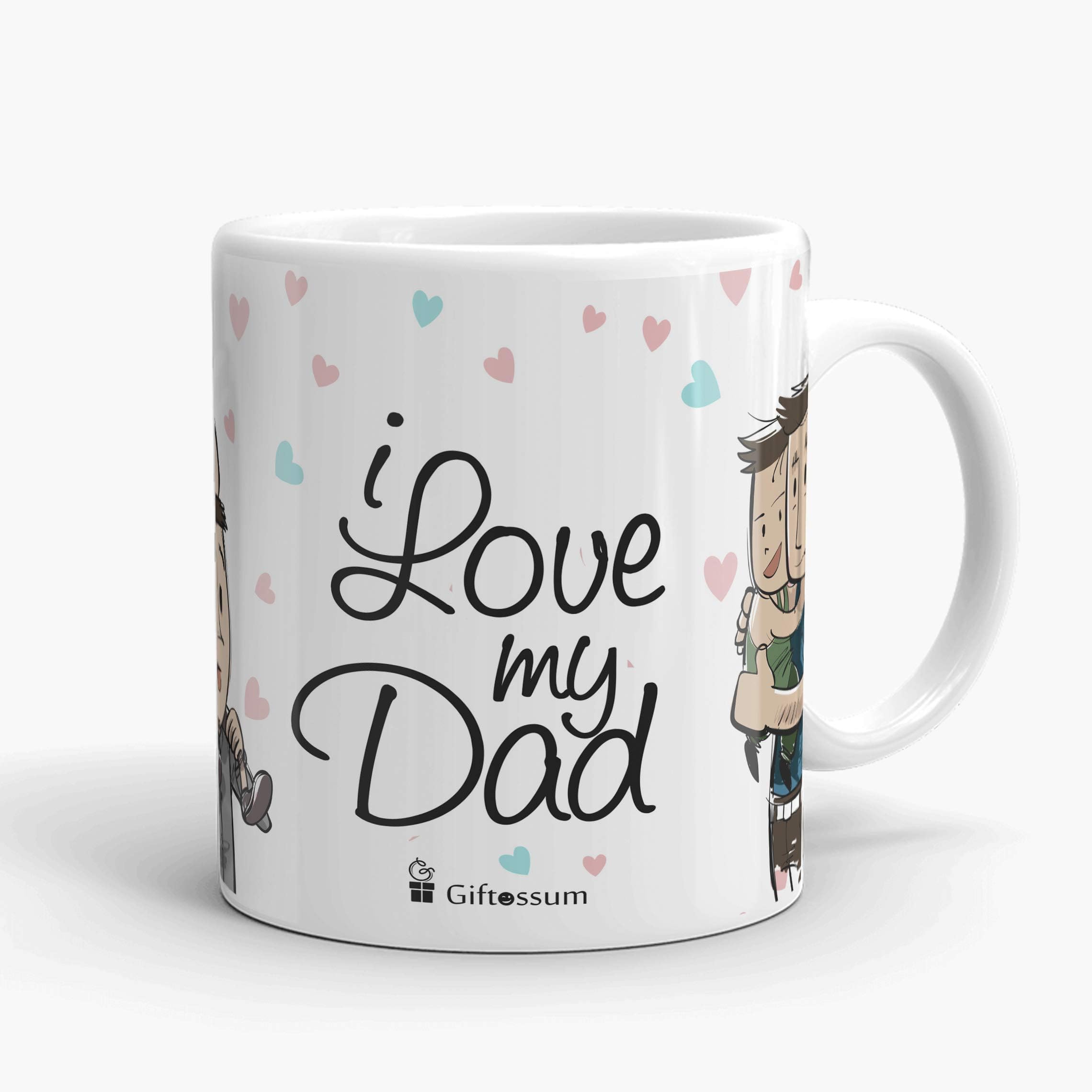 Giftossum I Love My Dad Ceramic Coffee Mug, Gift for Papa, Fathers Day, 350 ml White