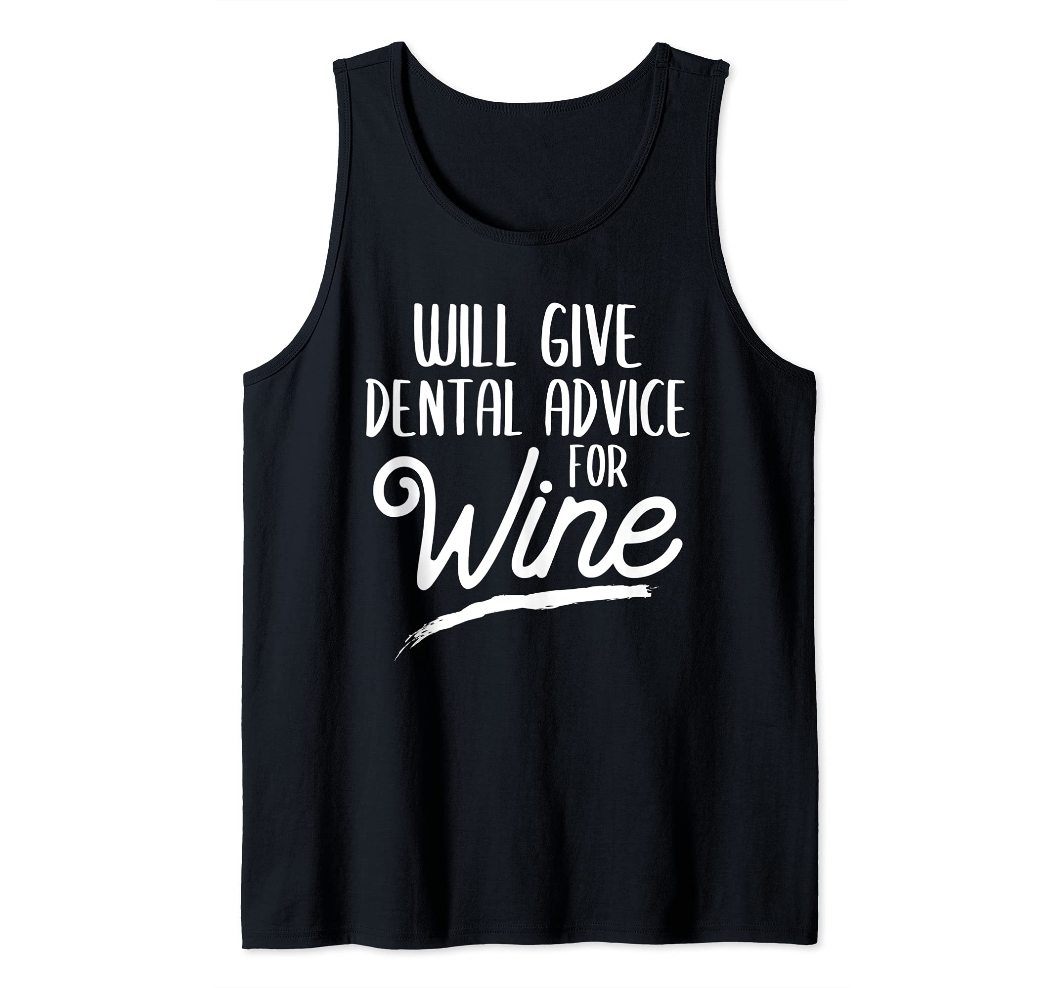 Will Give Dental Advice For Wine Dental Hygienist Dentist Tank Top