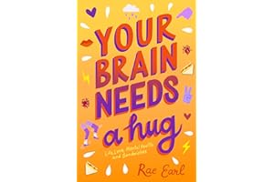 Your Brain Needs a Hug: Life, Love, Mental Health, and Sandwiches