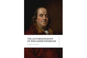 The Autobiography of Benjamin Franklin: Modern, Updated Translation