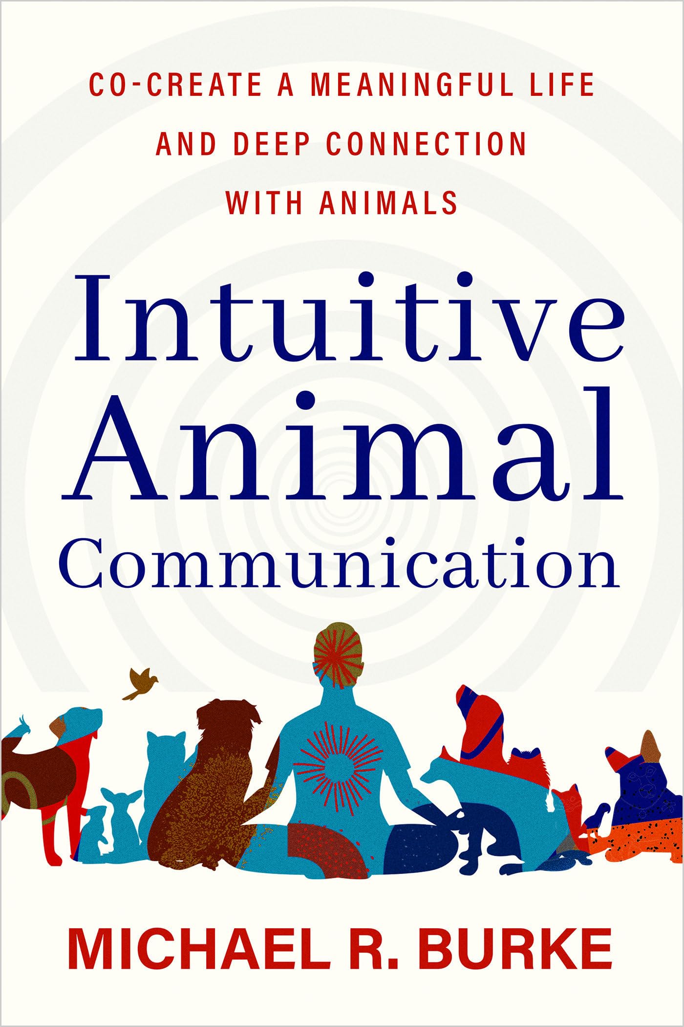 Photo 1 of Intuitive Animal Communication: Co-Create a Meaningful Life and Deep Connection with Animals