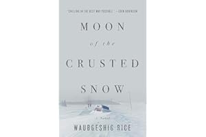 Moon of the Crusted Snow: A Novel