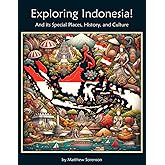 Exploring Indonesia Workbook For Curious Kids: A Fun, Interactive Guide to Indone's Special Places, Culture, and History! (Exploring the World for Curious Kids)