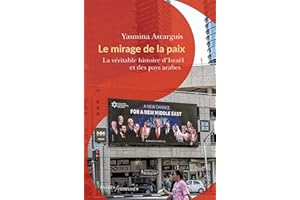 Le mirage de la paix - La véritable histoire d'Israël et des pay