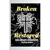 Broken to Restored: Your Journey to Freedom