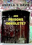 Are Prisons Obsolete?