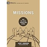 Missions: How the Local Church Goes Global (Building Healthy Churches)