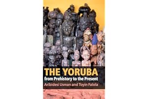 The Yoruba from Prehistory to the Present