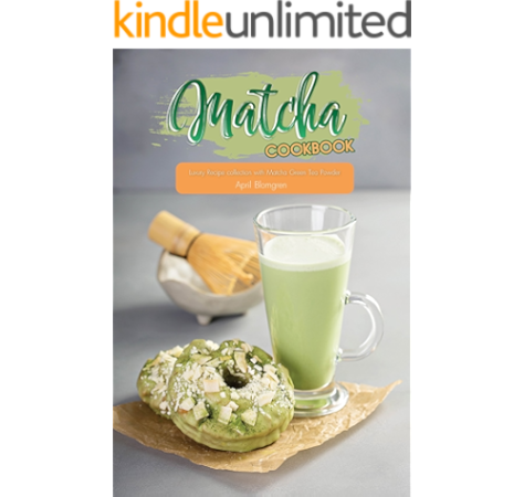 Matcha Cookbook Luxury Recipe Collection With Matcha Green Tea