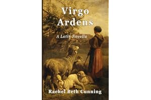 Virgo Ardens: A Latin Novella