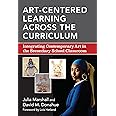 Art-Centered Learning Across the Curriculum: Integrating Contemporary Art in the Secondary School Classroom