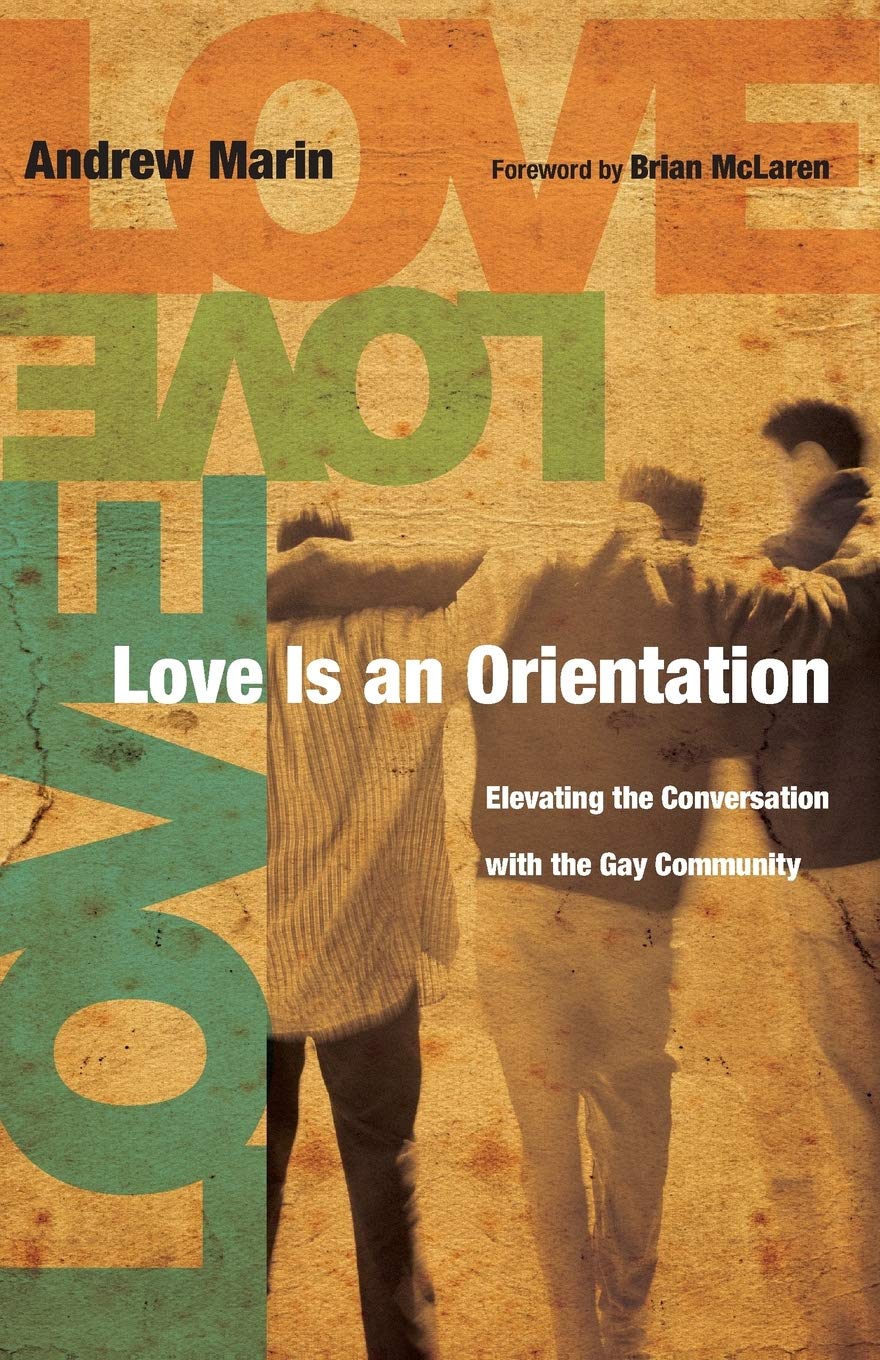 Amazon.com: Love Is an Orientation: Elevating the Conversation with the Gay  Community: 9780830836260: Marin, Andrew, McLaren, Brian: Books