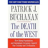 The Death of the West: How Dying Populations and Immigrant Invasions Imperil Our Country and Civilization