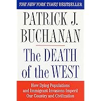 The Death of the West: How Dying Populations and Immigrant Invasions Imperil Our Country and Civilization