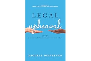 Legal Upheaval: A Guide to Creativity, Collaboration, and Innovation in Law