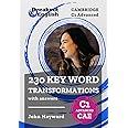 Cambridge C1 Advanced (CAE) 230 Key Word Transformations with answers (Cambridge C1 Advanced (CAE) Preparation)