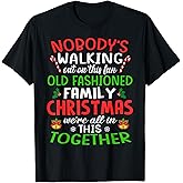 Christmas Shirt, Nobody's Walking Out On This Fun Old Family T-Shirt