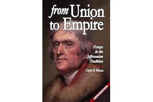 From Union to Empire: Essays in the Jeffersonian Tradition