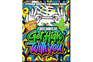 Weed Quotes Coloring Book: 420 Good Vibes Only Weed Cannabis Marijuana Stoner Coloring Book, Trippy Psychedelic Stoner 420 Coloring Pages for Adults, ... Gift (Rolling in The High Coloring Series)