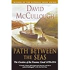The Path Between the Seas: The Creation of the Panama Canal, 1870-1914