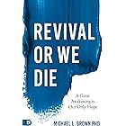 Revival or We Die: A Great Awakening is Our Only Hope