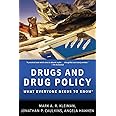 Drugs and Drug Policy: What Everyone Needs to Know®