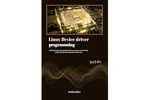 Linux Device driver programming: Packed with practical examples, hands-on exercises, and real-world insights. Identify and fi