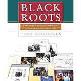 Black Roots: A Beginners Guide To Tracing The African American Family Tree