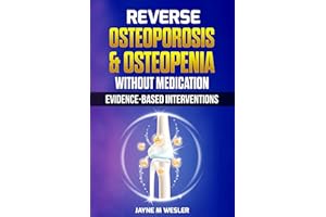 Reverse Osteoporosis & Osteopenia Without Medication: Evidence-Based Interventions