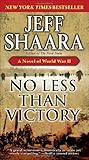 No Less Than Victory: A Novel of World War II, Jeff Shaara, 0440423392