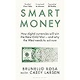 Smart Money: How Digital Currencies Will Shape the New World Order