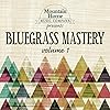 Bluegrass Mastery Vol. 1
