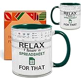 Relax, I Have A Spreadsheet for That - Unique Spreadsheet Coffee Mug, Christmas Mug Gifts for Coworkers Accountant, Novelty Gift for Finance Banker Coworkers Accounting Boss CPA 11 oz -52