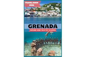 GRENADA TRAVEL GUIDE 2026: EXPLORE MORE THAN YOU IMAGINED