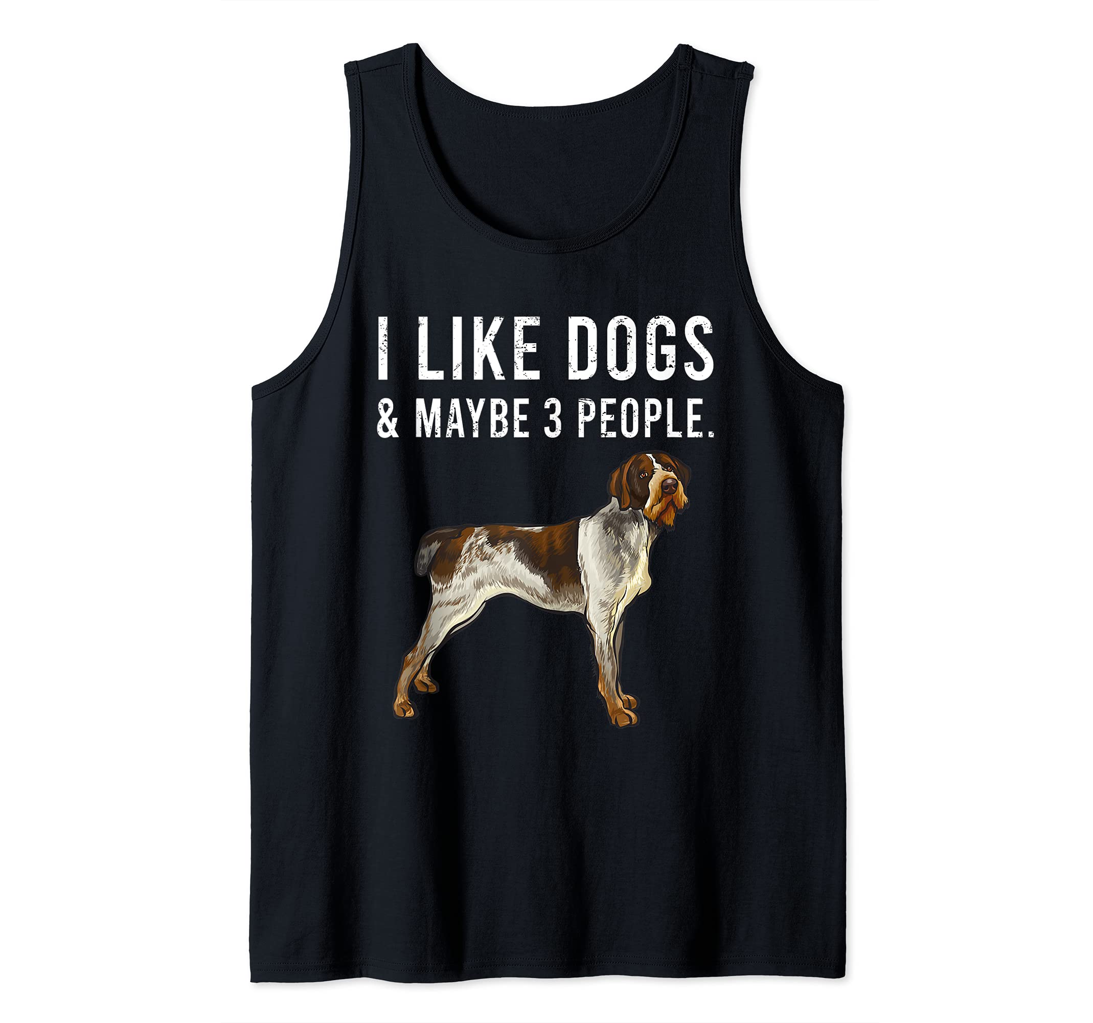I Like German Wirehaired Pointer Dogs And Maybe 3 People Tank Top