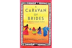 A Caravan of Brides: A Novel of Saudi Arabia