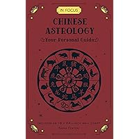 Chinese Astrology: Life, Love, and Luck in Twelve Animal