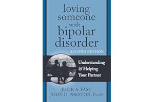 Loving Someone with Bipolar Disorder: Understanding and Helping Your Partner (The New Harbinger Loving Someone Series)
