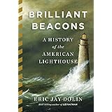 Brilliant Beacons: A History of the American Lighthouse
