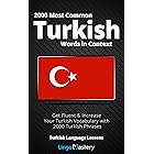 2000 Most Common Turkish Words in Context: Get Fluent & Increase Your Turkish Vocabulary with 2000 Turkish Phrases (Turkish L