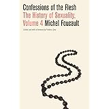 Confessions of the Flesh: The History of Sexuality, Volume 4