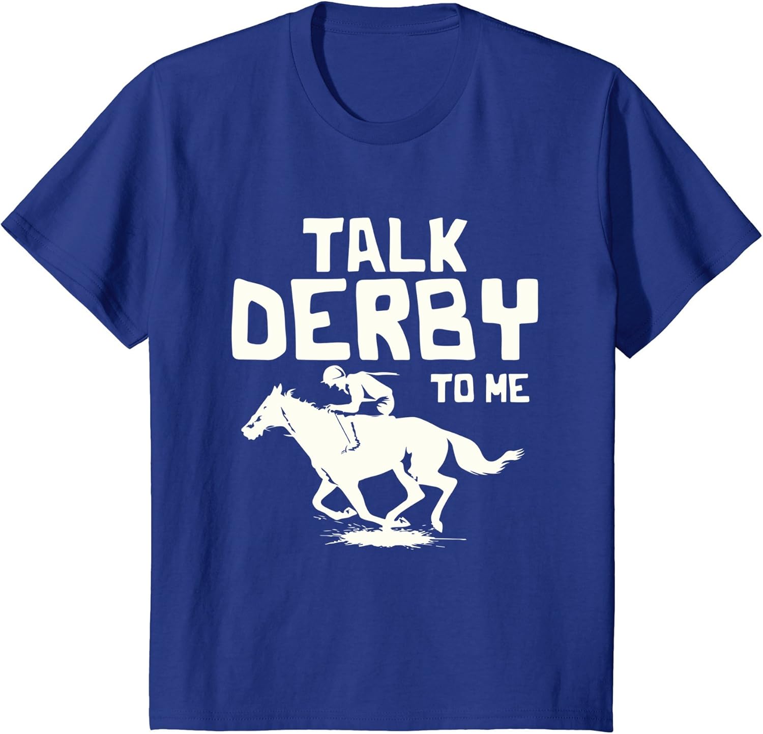 Talk derby to me tshirt Horse Racing Tee Clothing