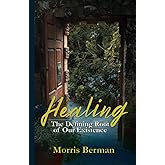 Healing: The Defining Root of Our Existence